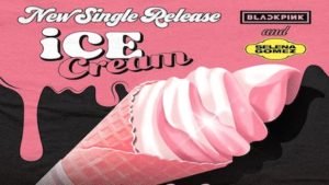 Ice Cream Lyrics – Blackpink & Selena Gomez