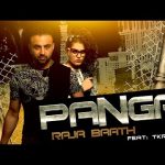 Panga music Lyrics – Raja Baath toes TKR New Punjabi Song 2015