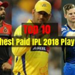 Top 10 Highest Paid IPL 2018 Players