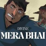 Mera Bhai Lyrics in English – DIVINE