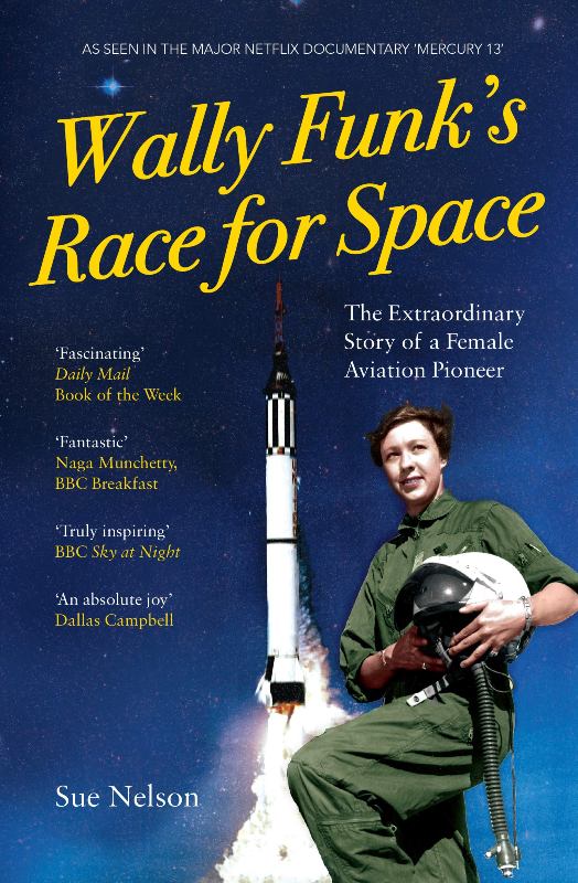 Wally Funk’s Race for Space by Sue Nelson