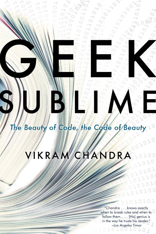 'Geek Sublime- The Beauty of Code, the Code of Beauty' a book by Vikram Chandra
